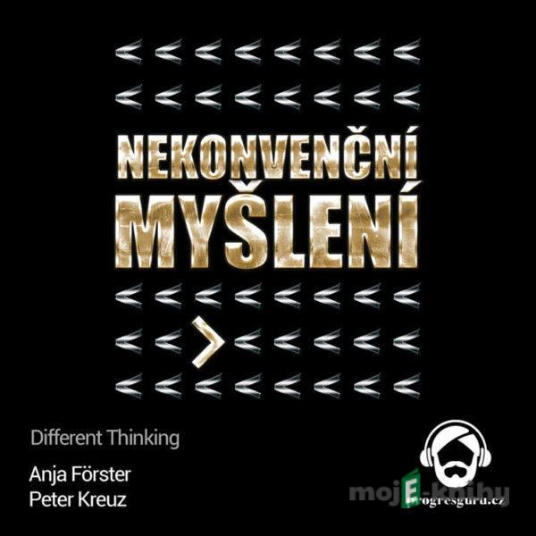 Nekonvenční myšlení - Anja Forster,Peter Kreuz