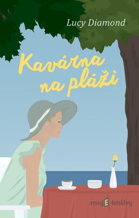 Kavárna na pláži - Lucy Diamond Kavárna na pláži - Lucy Diamond