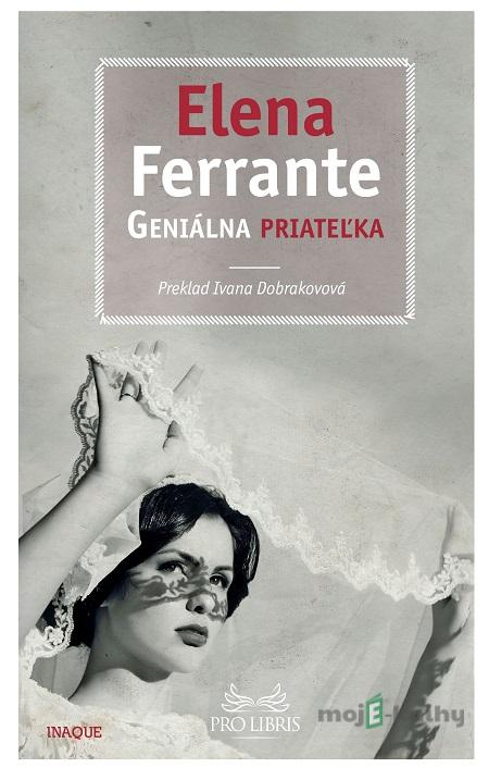 Geniálna priateľka - Elena Ferrante Geniálna priateľka - Elena Ferrante