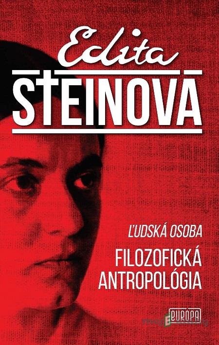 Ľudská osoba, filozofická antropológia - Edita Steinová Ľudská osoba, filozofická antropológia - Edita Steinová
