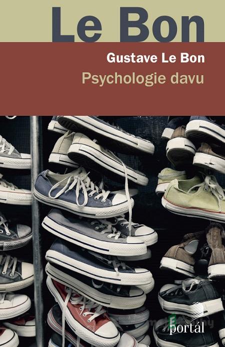 Psychologie davu - Gustave Le Bon Psychologie davu - Gustave Le Bon