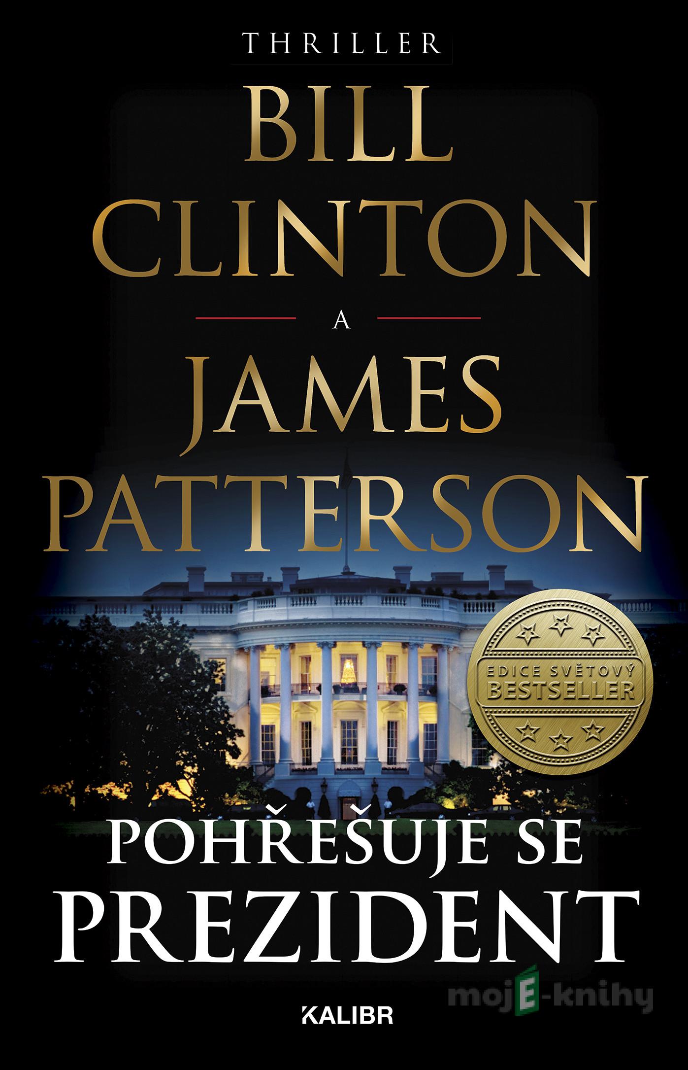 Pohřešuje se prezident - Bill Clinton, James Patterson Pohřešuje se prezident - Bill Clinton, James Patterson