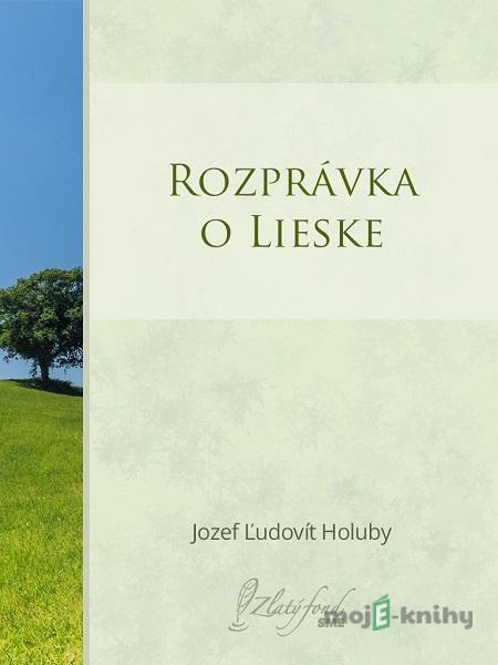 Rozprávka o lieske - Jozef Ľudovít Holuby Rozprávka o lieske - Jozef Ľudovít Holuby