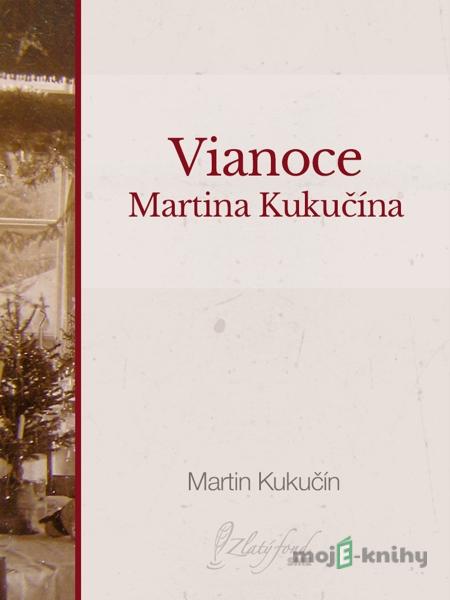 Vianoce Martina Kukučína - Martin Kukučín Vianoce Martina Kukučína - Martin Kukučín
