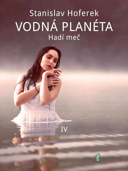 Vodná planéta IV - Stanislav Hoferek Vodná planéta IV - Stanislav Hoferek