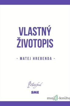 Vlastný životopis - Matej Hrebenda