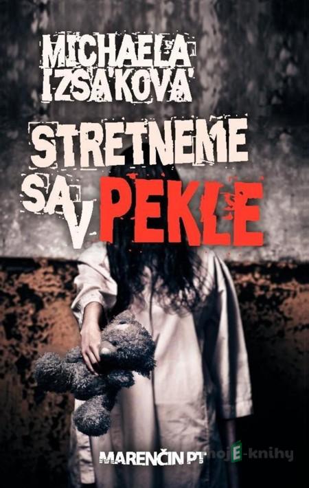 Stretneme sa v pekle - Michaela Izsáková Stretneme sa v pekle - Michaela Izsáková