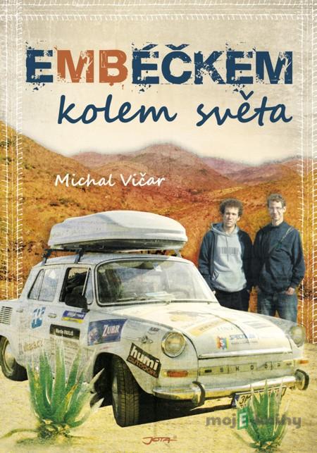 Embéčkem kolem světa - Michal Vičar Embéčkem kolem světa - Michal Vičar