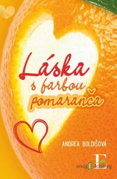 Láska s farbou pomaranča - Andrea Boldišová