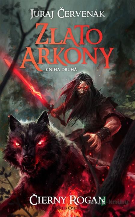 Zlato Arkony (Kniha druhá) - Juraj Červenák Zlato Arkony (Kniha druhá) - Juraj Červenák