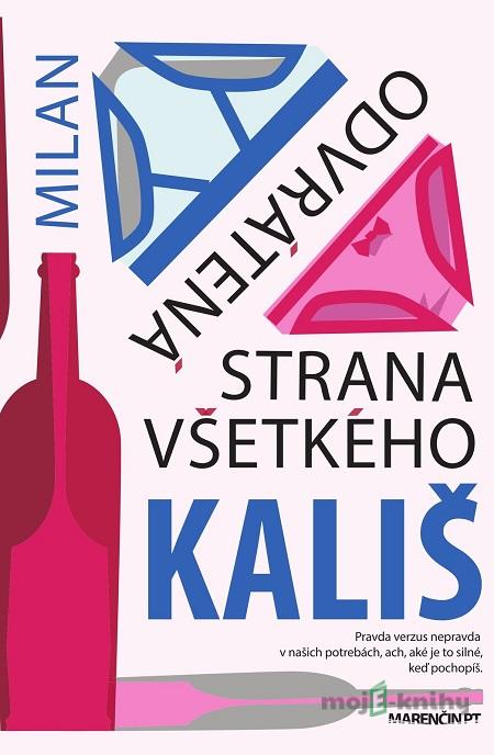 Odvrátená strana všetkého - Milan Kališ Odvrátená strana všetkého - Milan Kališ