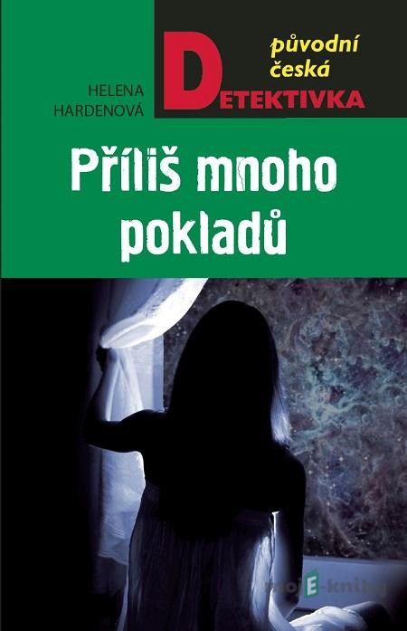 Příliš mnoho pokladů - Helena Hardenová Příliš mnoho pokladů - Helena Hardenová