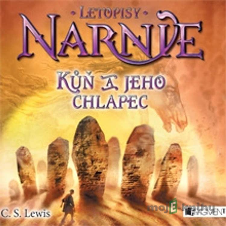 Letopisy Narnie 3 - Kůň a jeho chlapec - Clive Staples Lewis Letopisy Narnie 3 - Kůň a jeho chlapec - Clive Staples Lewis