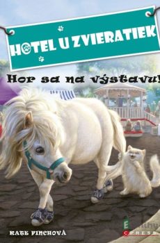 Hotel U zvieratiek: Hor sa na výstavu! - Kate Finch