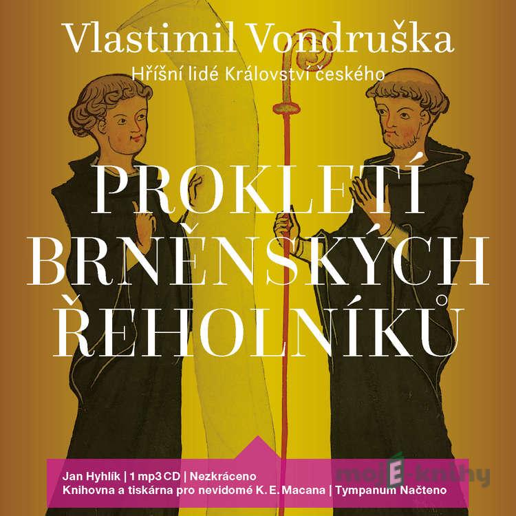 Prokletí brněnských řeholníků - Vlastimil Vondruška Prokletí brněnských řeholníků - Vlastimil Vondruška