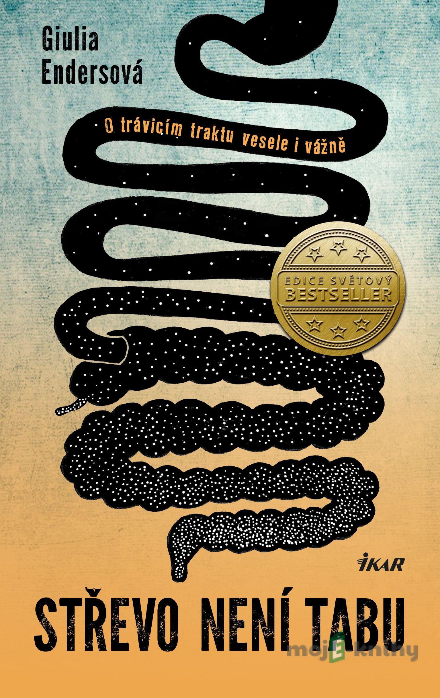 Střevo není tabu - O trávicím traktu vesele i vážně - Giulia Endersová Střevo není tabu - O trávicím traktu vesele i vážně - Giulia Endersová