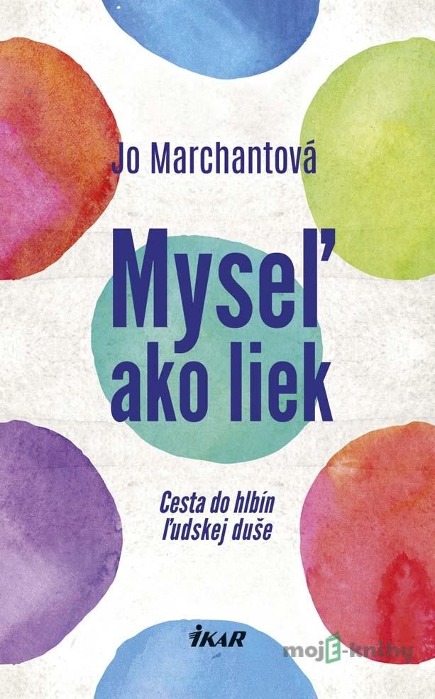 Myseľ ako liek - Jo Marchant Myseľ ako liek - Jo Marchant
