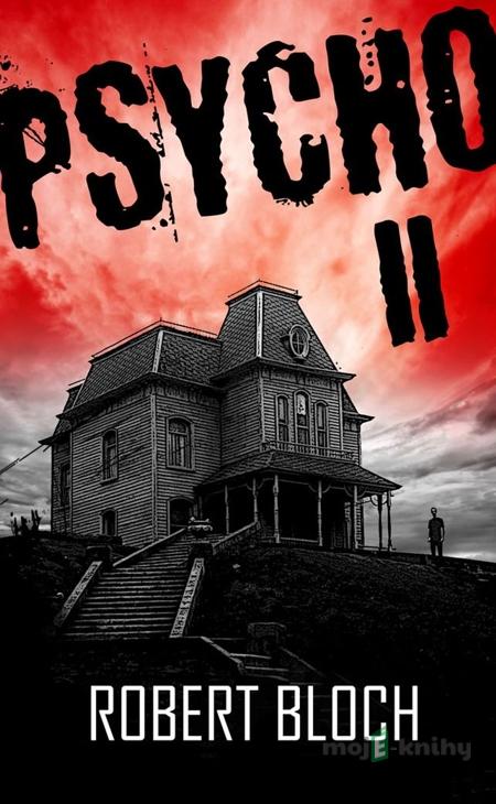 Psycho II - Robert Bloch Psycho II - Robert Bloch