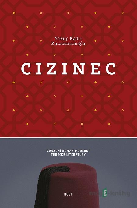 Cizinec - Yakup Kadri Karaosmanoglu Cizinec - Yakup Kadri Karaosmanoglu