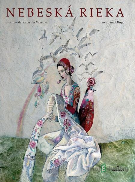 Nebeská rieka - Grozdana Olujić, Katarína Vavrová Nebeská rieka - Grozdana Olujić, Katarína Vavrová