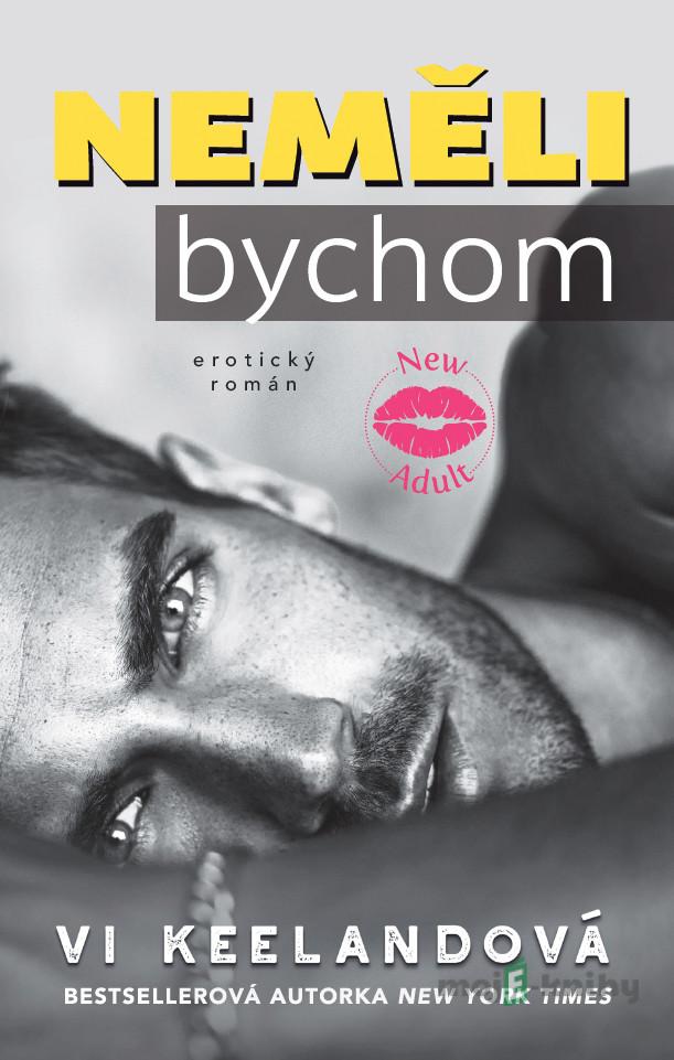 Neměli bychom - Vi Keeland Neměli bychom - Vi Keeland