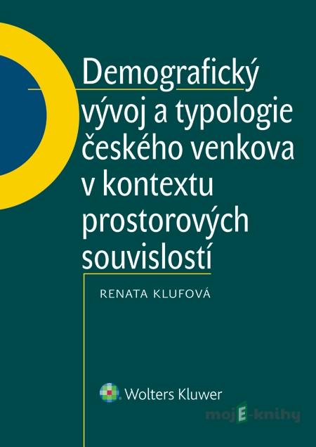 Demografický vývoj a typologie českého venkova v kontextu prostorových souvislostí - Renata Klufová Demografický vývoj a typologie českého venkova v kontextu prostorových souvislostí - Renata Klufová