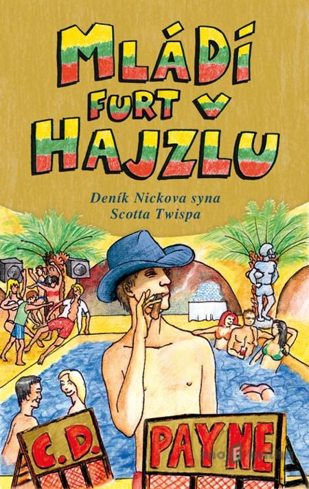 Mládí furt v hajzlu - C.D. Payne Mládí furt v hajzlu - C.D. Payne