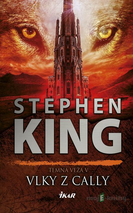Temná veža 5: Vlky z Cally - Stephen King Temná veža 5: Vlky z Cally - Stephen King