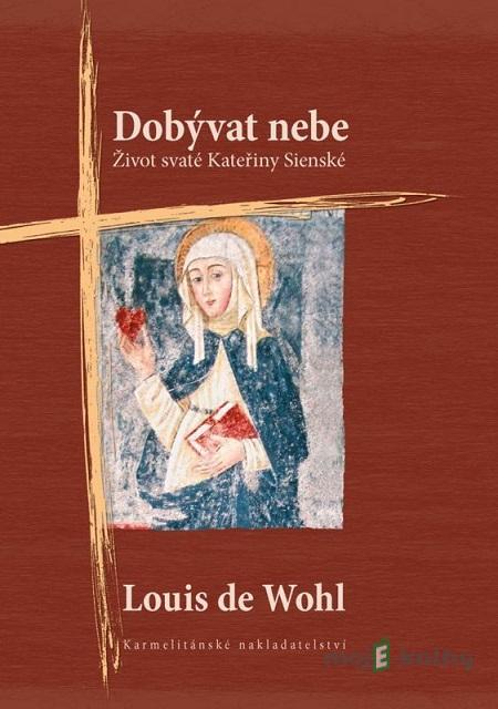 Dobývat nebe - Louis de Wohl Dobývat nebe - Louis de Wohl