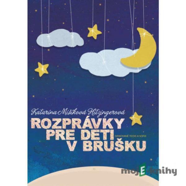 Rozprávky pre deti v brušku - Katarína Mišíková Hitzingerová