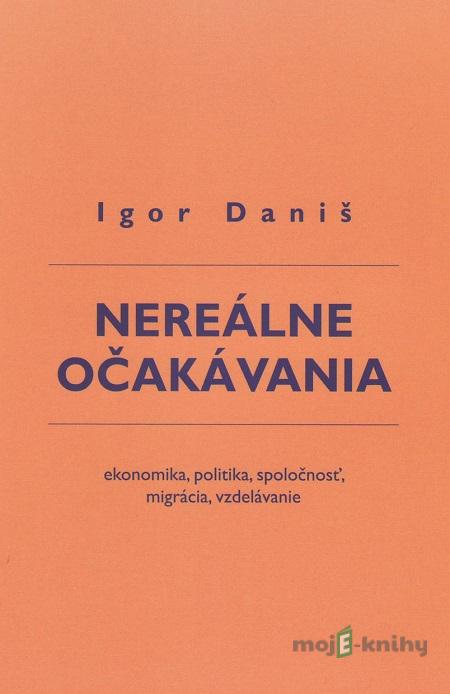 Nereálne očakávania - Igor Daniš Nereálne očakávania - Igor Daniš