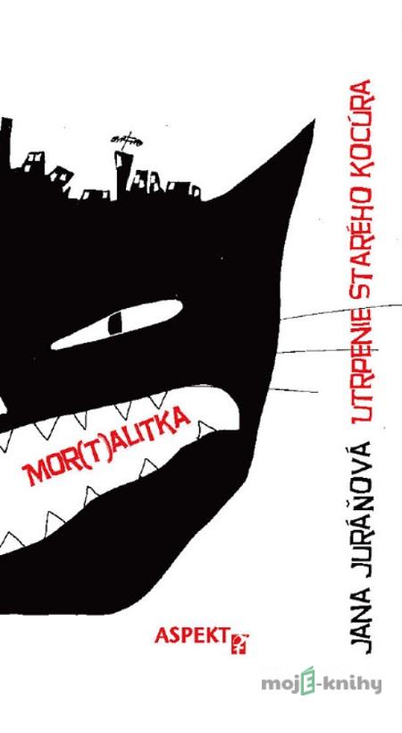 Utrpenie starého kocúra - Jana Juráňová Utrpenie starého kocúra - Jana Juráňová
