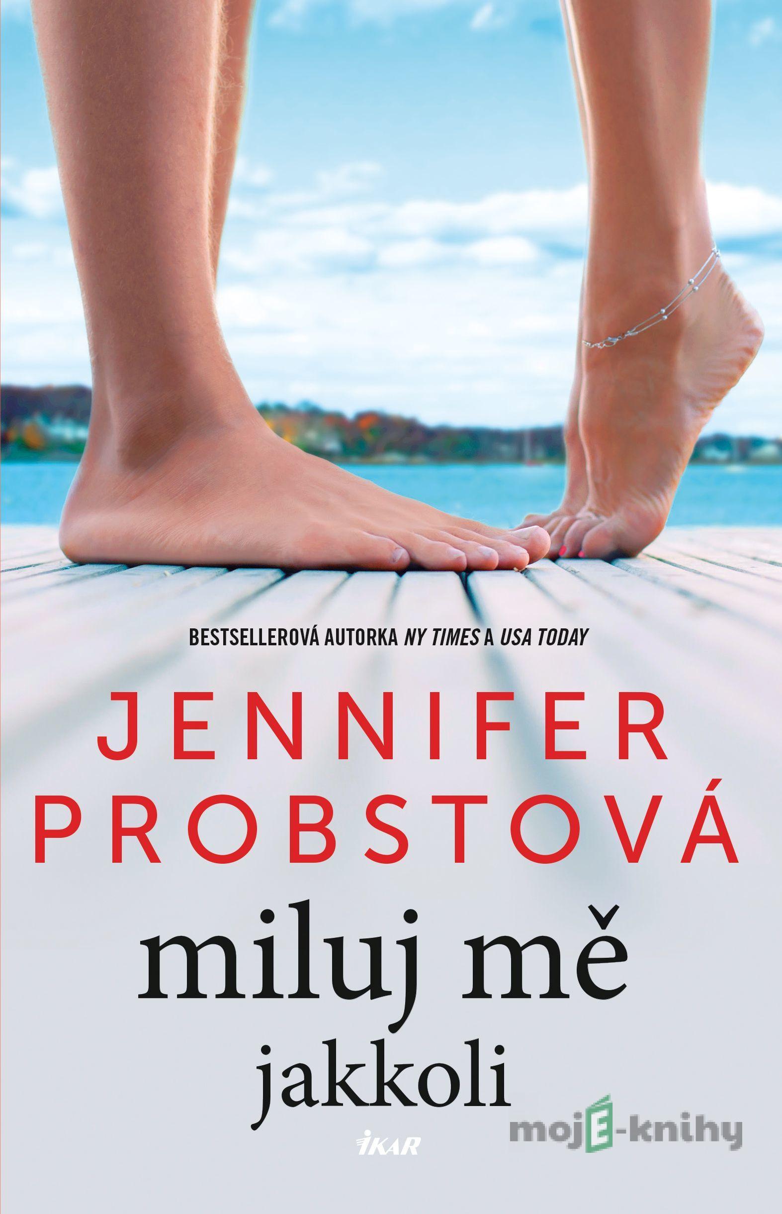 Miluj mě jakkoli - Jennifer Probst Miluj mě jakkoli - Jennifer Probst