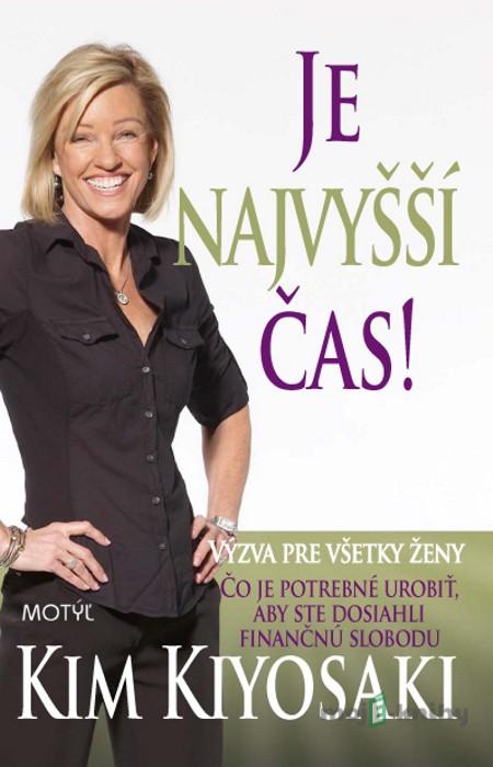Je najvyšší čas! - Kim Kiyosaki Je najvyšší čas! - Kim Kiyosaki