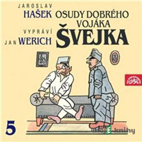 Osudy dobrého vojáka Švejka V. - Jaroslav Hašek