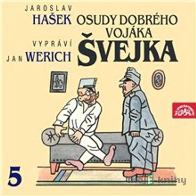 Osudy dobrého vojáka Švejka V. - Jaroslav Hašek Osudy dobrého vojáka Švejka V. - Jaroslav Hašek