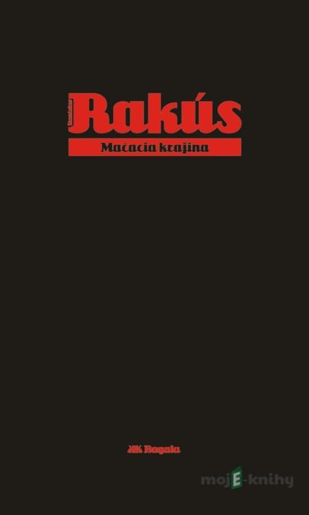 Mačacia krajina - Stanislav Rakús Mačacia krajina - Stanislav Rakús