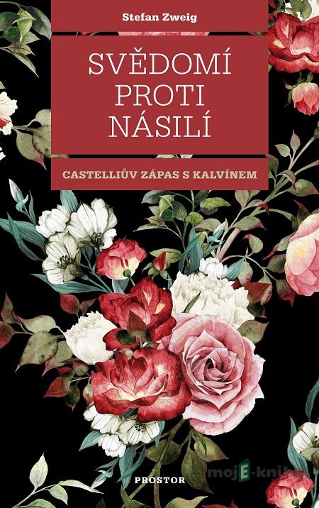 Svědomí proti násilí - Stefan Zweig Svědomí proti násilí - Stefan Zweig