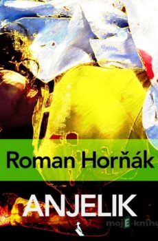 Anjelik - Roman Horňák