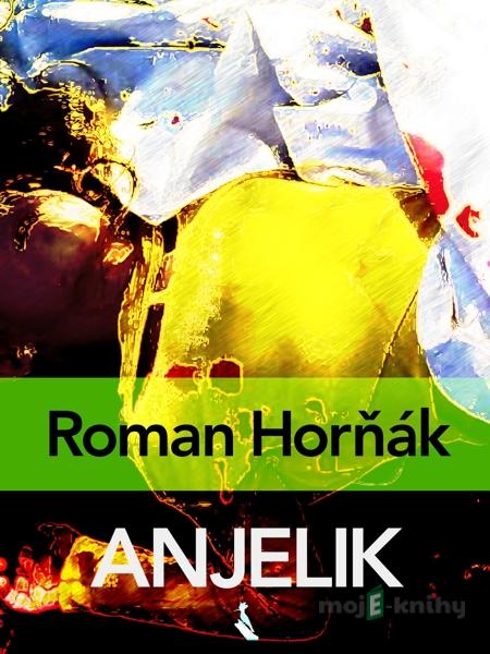 Anjelik - Roman Horňák Anjelik - Roman Horňák