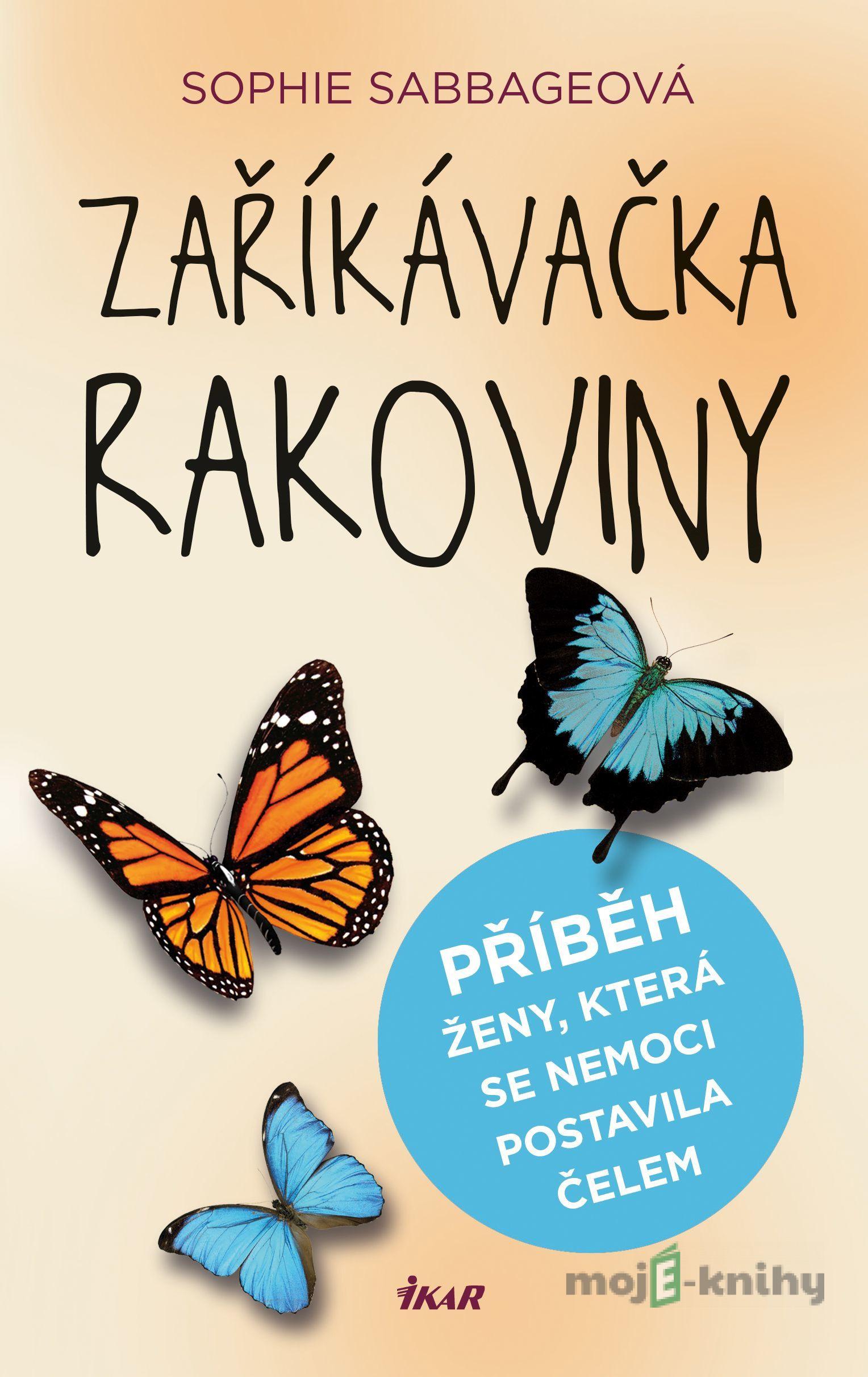Zaříkávačka rakoviny - Sophie Sabbage Zaříkávačka rakoviny - Sophie Sabbage