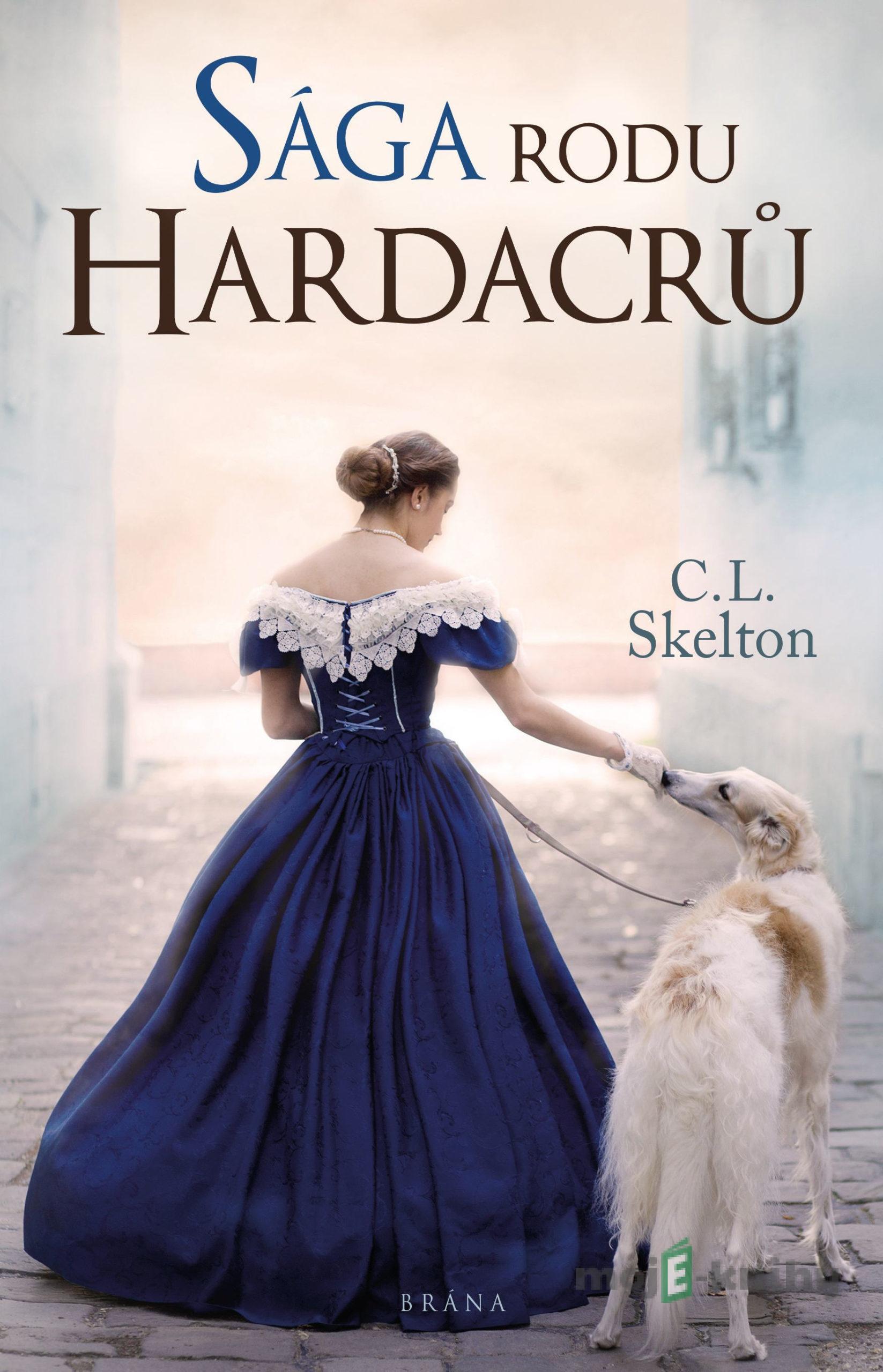 Sága rodu Hardacrů - L.C. Skelton Sága rodu Hardacrů - L.C. Skelton