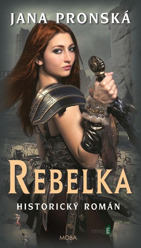 Rebelka - Jana Pronská Rebelka - Jana Pronská
