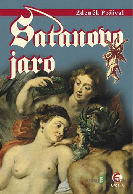 Satanovo jaro - Zdeněk Pošíval Satanovo jaro - Zdeněk Pošíval
