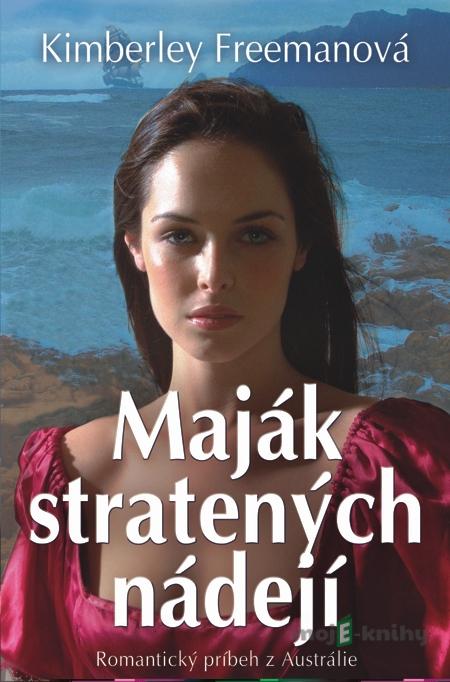 Maják stratených nádejí - Kimberley Freemanová Maják stratených nádejí - Kimberley Freemanová