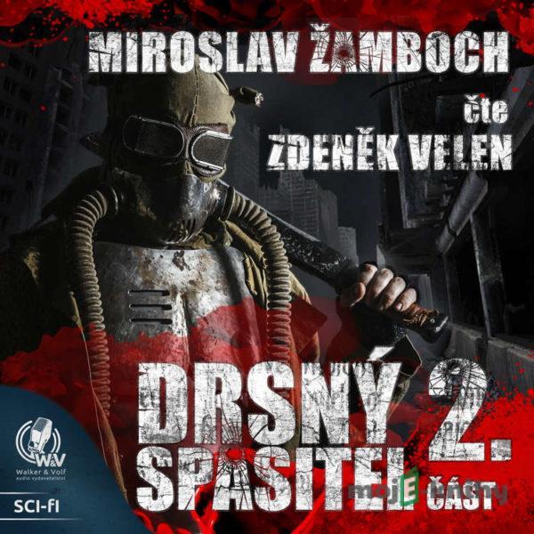 Drsný spasitel 2 (dokončení) - Miroslav Žamboch