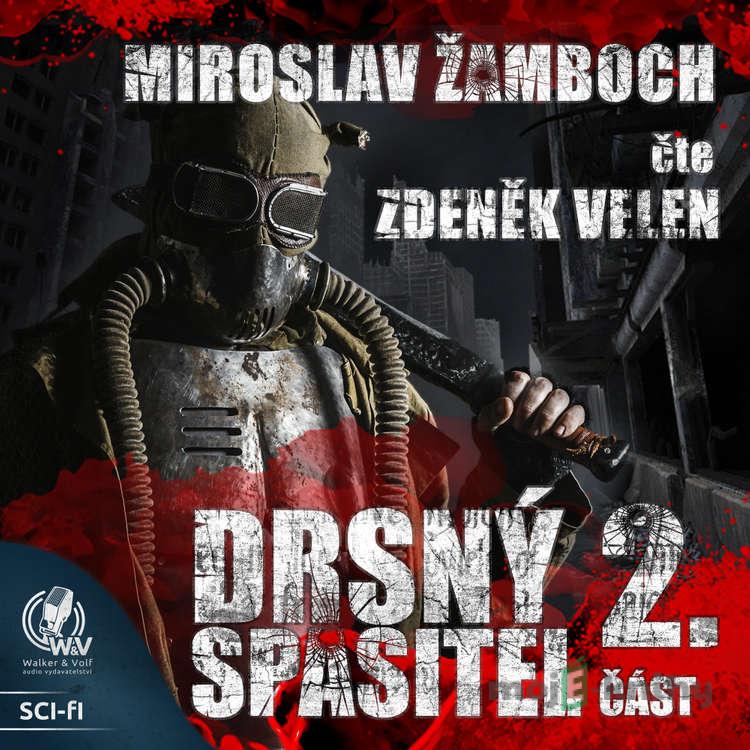 Drsný spasitel 2 (dokončení) - Miroslav Žamboch Drsný spasitel 2 (dokončení) - Miroslav Žamboch