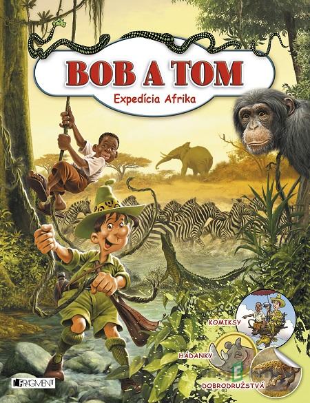 Bob a Tom: Expedícia Afrika - Tibor Szendrei Bob a Tom: Expedícia Afrika - Tibor Szendrei
