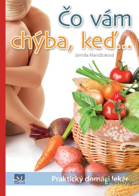 Čo vám chýba, keď - Jarmila Mandžuková Čo vám chýba, keď - Jarmila Mandžuková