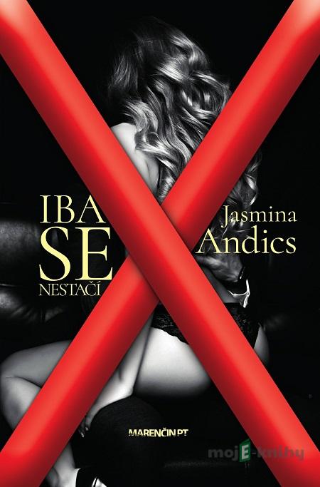 Iba sex nestačí - Jasmina Andics Iba sex nestačí - Jasmina Andics